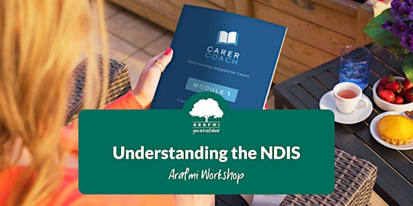 Understanding the NDIS - Carer Coach Module 1 & 2 (Online)