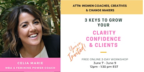 ATTN: WOMEN COACHES: 3 Keys to Grow Your Clarity, Confidence & Clients tickets