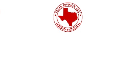 Texas Division UDC 126th Convention - September 29 - October 2, 2022