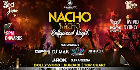 Nacho Nacho - Bollywood VIVID Club Night @ Home The Venue