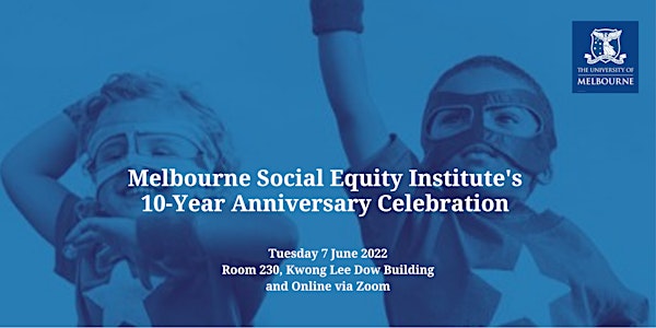 Melbourne Social  Equity Institute's  10-Year Anniversary Celebration