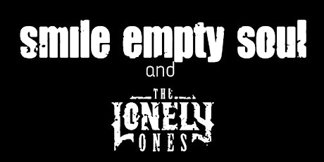 Smile Empty Soul and The Lonely Ones