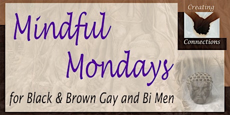 Mindful Mondays for Black & Brown Gay and Bi Men Tickets