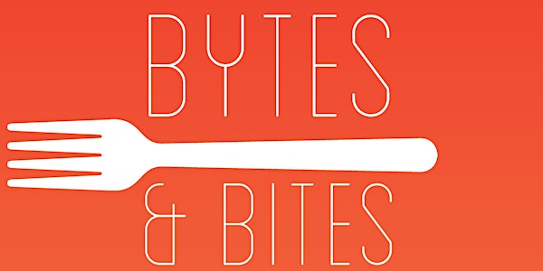 Bytes & Bites 2017