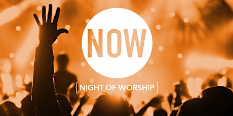 NOW : Night of Worship! tickets
