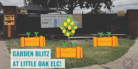 Garden Blitz and Little Oak ELC