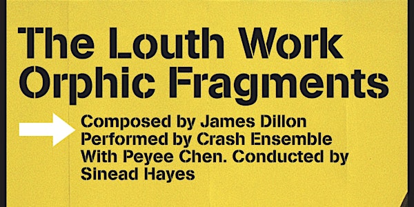 James Dillon's The Louth Work (World Premiere)