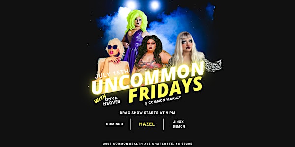 Uncommon Fridays at Common Market - 7/15