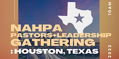 NAHPA Pastors + Leadership Gathering | Houston, Texas tickets