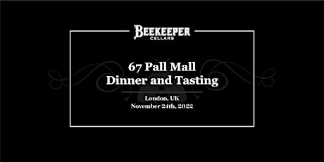 Beekeeper Cellars Wine Dinner at 67 Pall Mall in London tickets