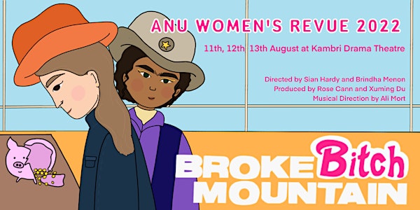 ANU Women's Revue 2022: Broke Bitch Mountain