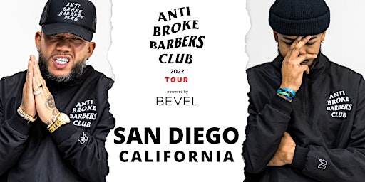 San Diego, California- Anti Broke Barbers  Club Tour 2022