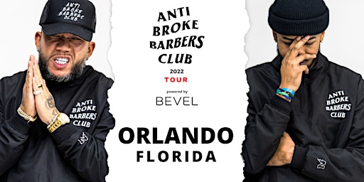 Orlando, Florida - Anti Broke Barbers  Club Tour 2022