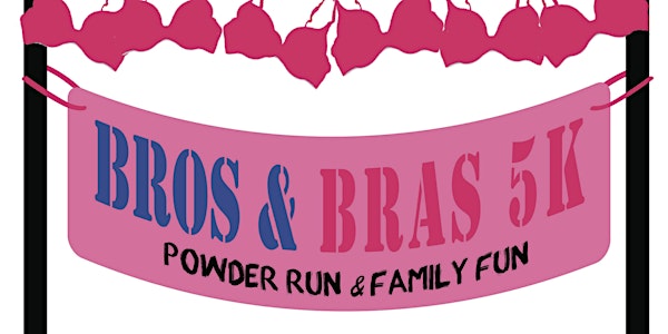 Bros and Bras 5k, Powder Run and Family Fun 