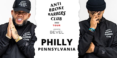 Philly, Pennsylvania - Anti Broke Barbers  Club Tour 2022