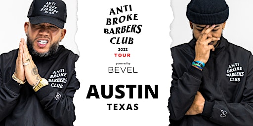 Austin, Texas - Anti Broke Barbers  Club Tour 2022