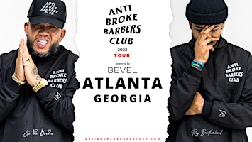 Atlanta, Georgia - Anti Broke Barbers  Club Tour 2022