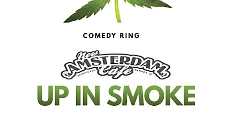 Comedy Ring UP IN SMOKE Live Stand-up Comedy 10pm tickets