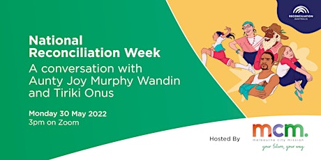 National Reconciliation Week 2022 webinar hosted by Melbourne City Mission tickets