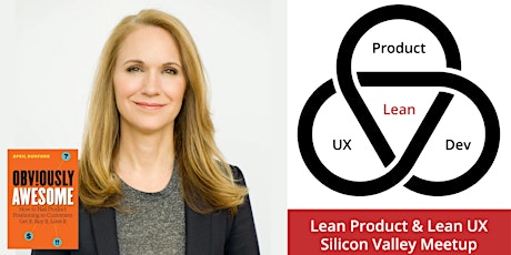 How to use Positioning to Create a Compelling Product Story: April Dunford tickets