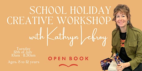 School Holiday workshop with Kathryn Lefroy tickets