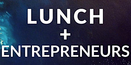 Lunch with the Entrepreneurs primary image