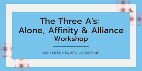 The Three As: Alone, Affinity & Alliance Workshop | Oct 18, 2022