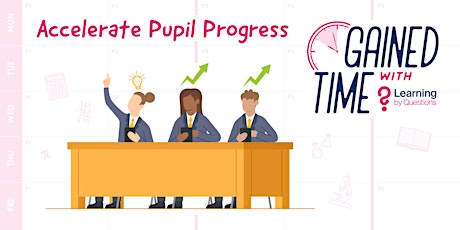Accelerate pupil progress (Gained Time with LbQ) tickets