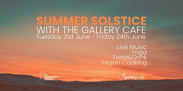 Summer Solstice with the Gallery Cafe