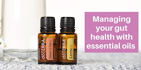 Managing your gut health with essential oils - free online class tickets