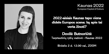 2022-aisiais Kaunas tapo didele Europos scena: ką apie tai verta žinoti? tickets