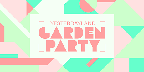Garden Party - Yesterdayland billets