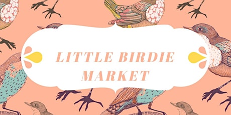 Little Birdie Market tickets
