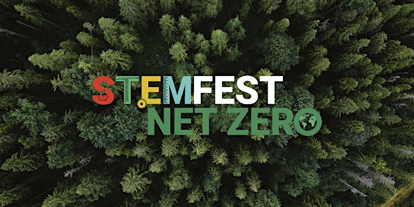 STEMFest Net Zero 2022 - Teacher Information Session