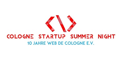 Cologne Startup Summer Night | 10 Jahre Web de Cologne e.V.