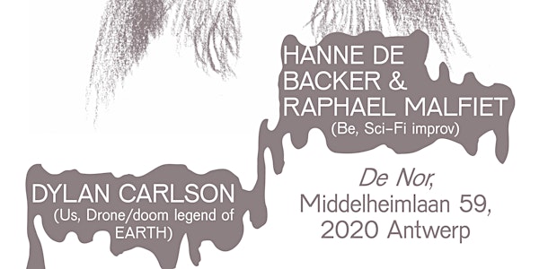 Dylan Carlson / Hanne De Backer & Raphael Malfiet