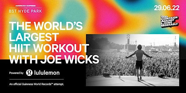 THE WORLD’S LARGEST HIIT WORKOUT WITH JOE WICKS  Powered by lululemon