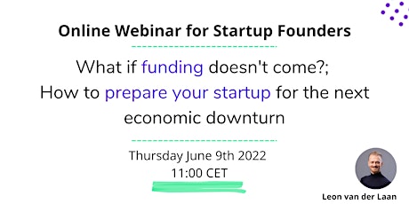 What if funding doesn’t come?; Prepare your startup for economic downturn tickets