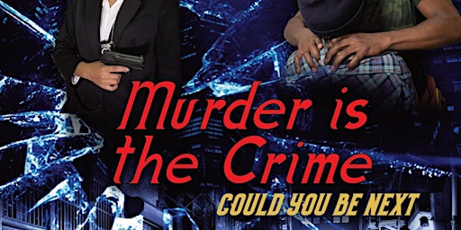 World Premiere Screening of  "Murder is the Crime"