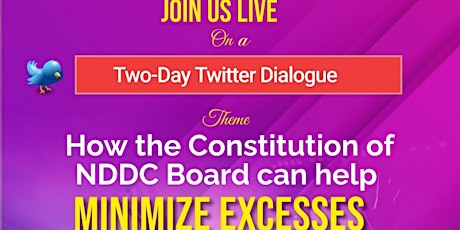 TWO-DAY TWITTER DIALOGUE ON THE NEED TO CONSTITUTE THE NDDC BOARD tickets