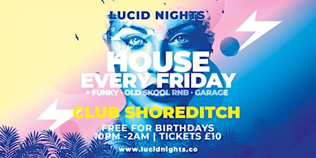 House Garage RNB - EVERY Friday at Club Shoreditch tickets