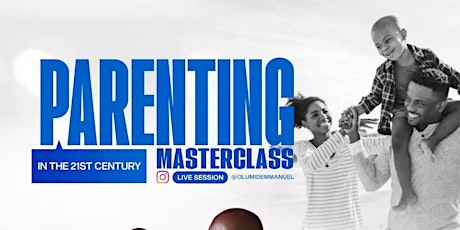 PARENTING IN THE 21ST CENTURY MASTERCLASS tickets