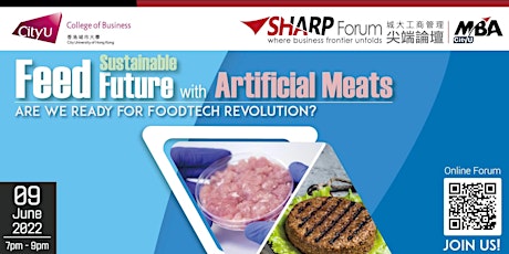 CityU MBA SHARP Forum: Feed Sustainable Future with Artificial Meats tickets