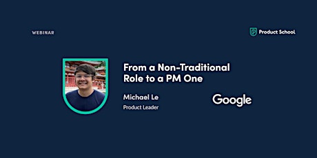 Webinar: From a Non-Traditional Role to a PM One by Google Product Leader tickets