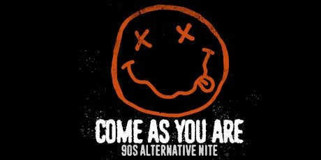 COME AS YOU ARE - 90s ALTERNATIVE NITE tickets
