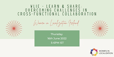WLIE: Learn & Share:Overcoming challenges in cross-functional collaboration tickets