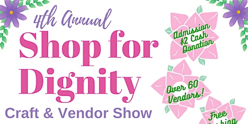 4th Annual Shop for Dignity Craft & Vendor Show, August 20 & 21, 2022