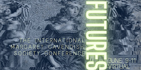 The Biennial International Margaret Cavendish Online Conference