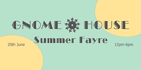 Gnome House Summer Fayre featuring Storytelling Cafe tickets