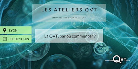 Atelier QVT - LYON - La QVT, par où commencer ? billets
